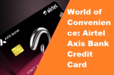 Unlock a World of Convenience: Airtel Axis Bank Credit Card