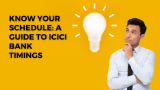 Know Your Schedule: A Guide to ICICI Bank Timings
