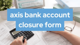 Axis Bank Account Closure Request Form