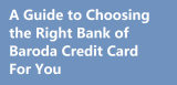 A Guide to Choosing the Right Bank of Baroda Credit Card For You