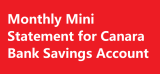 Monthly Mini Statement for Canara Bank Savings Account