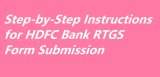 Step-by-Step Instructions for HDFC Bank RTGS Form Submission